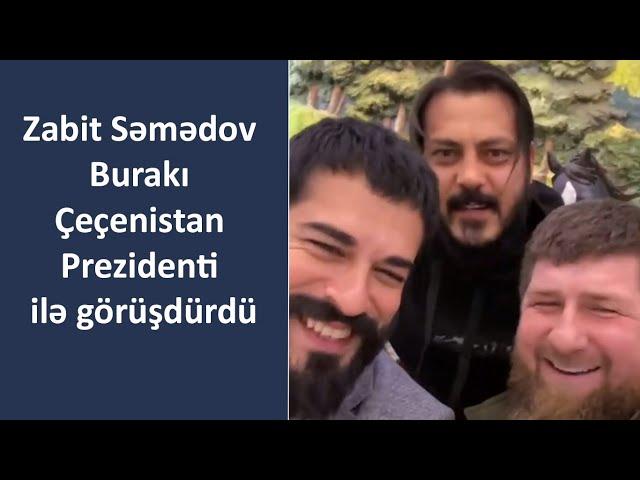 Zabit Səmədov Burakı Çeçenistan Prezidenti ilə görüşdürdü