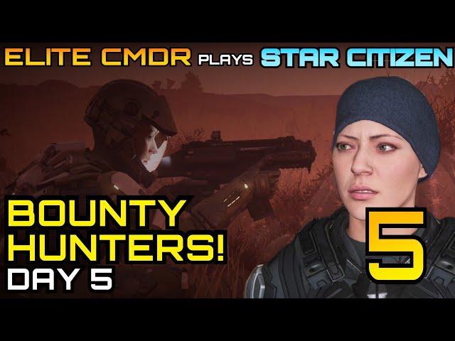 Bounty Hunting in space and ON FOOT - Elite CMDR plays Star Citizen -Day 5  - Star Citizen Gameplay