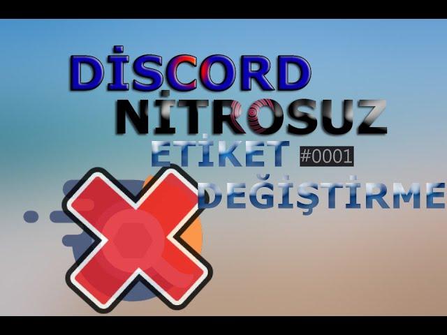 Discord Nitro Olmadan Etiket Değiştirme ( Nitrosuz Bir Şekilde )