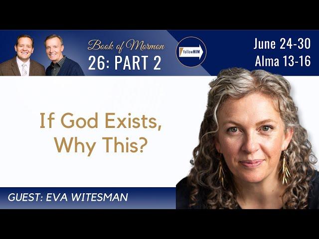 Alma 13-16 Part 2 • Eva Witesman • June 24 - 30 • Come Follow Me