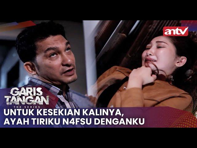 Untuk Kesekian Kalinya, Ayah Tiriku N4fsu Denganku | Garis Tangan The Series ANTV Eps 5 Full