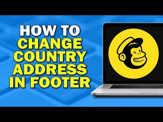 How To Change Country Address In MailChimp Footer (Quick Tutorial)