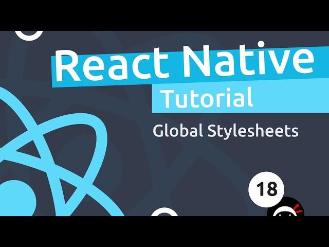 React Native Tutorial  #18 - Global Styles