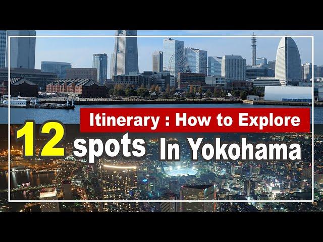 Yokohama Day Trip guide : How to Make the Most of a Day Exploring 12spots (Japan travel)