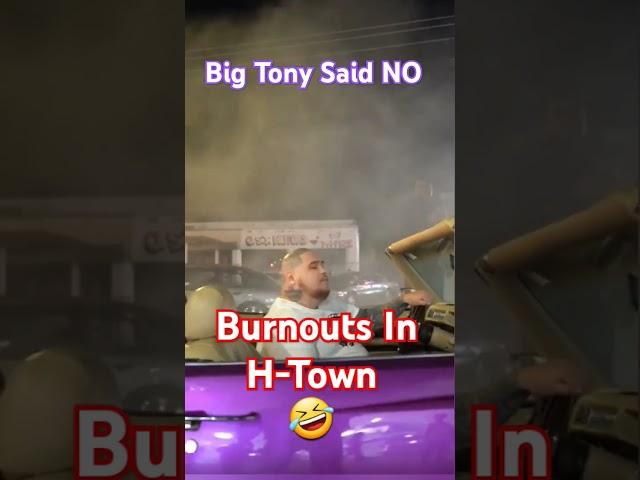 Big Tony said no #burnout in #houston #texas  #ripdjscrew