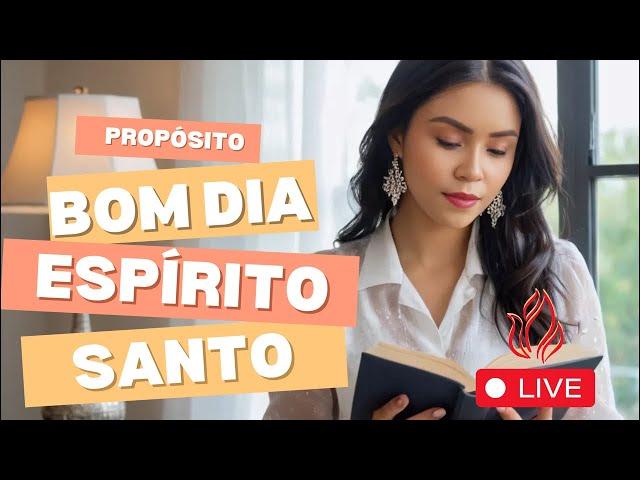 O CORAÇÃO DE JESUS. propósito Bom dia, Espírito Santo. 29/07 Segunda-feira