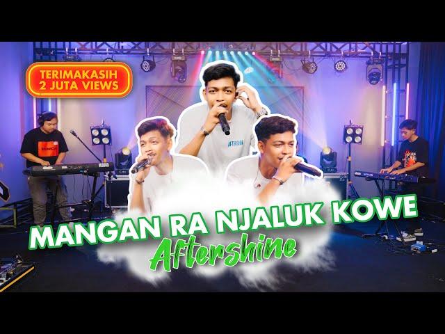 MANGAN RA NJALUK KOWE Cover By Aftershine (Cover Music Video)