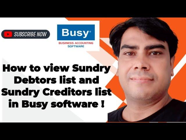 How to view Sundry debtors list and Sundry creditors list in Busy software