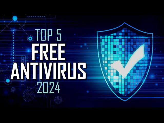 Top 5 Best FREE ANTIVIRUS Software (2024)