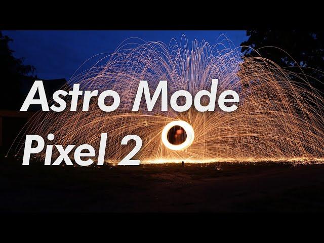 Pixel 2 XL Astrophotography Mode |  How to Turn on Astro Mode!