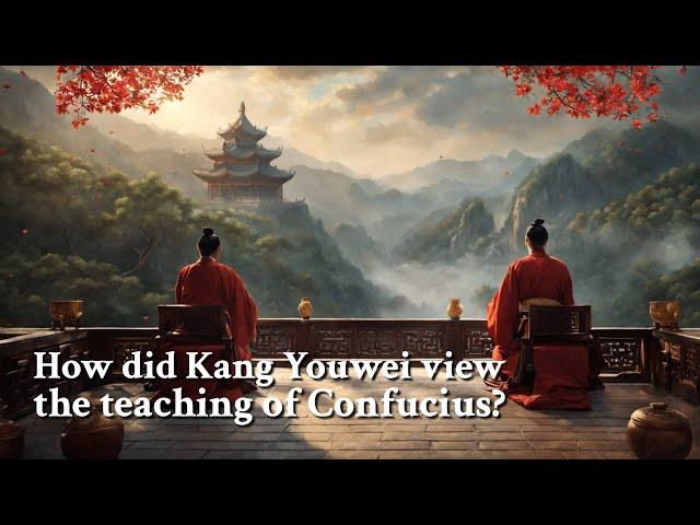 How did Kang Youwei view the teaching of Confucius? | Philosophy