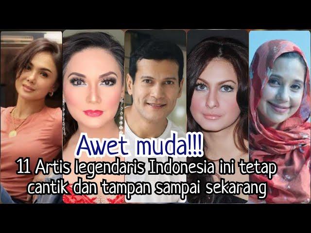 Awet muda!!! 11 Artis legendaris Indonesia ini tetap cantik dan tampan sampai sekarang