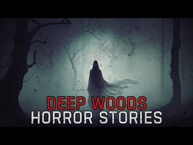 4 Strange & Scary Deep Woods Horror Stories