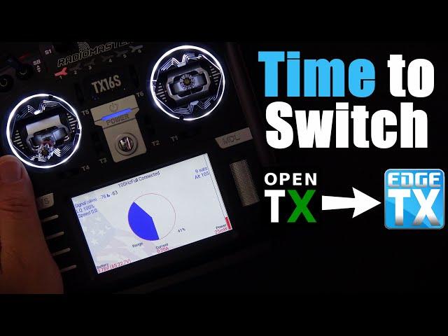 Should You Switch to EdgeTX? HINT: You might regret holding out.