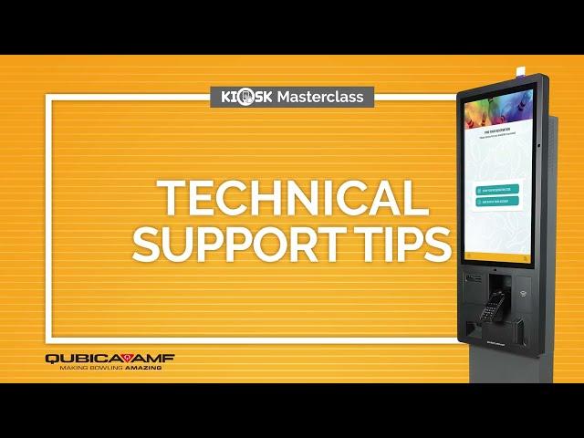 Kiosk Masterclass - TECH SUPPORT TIPS