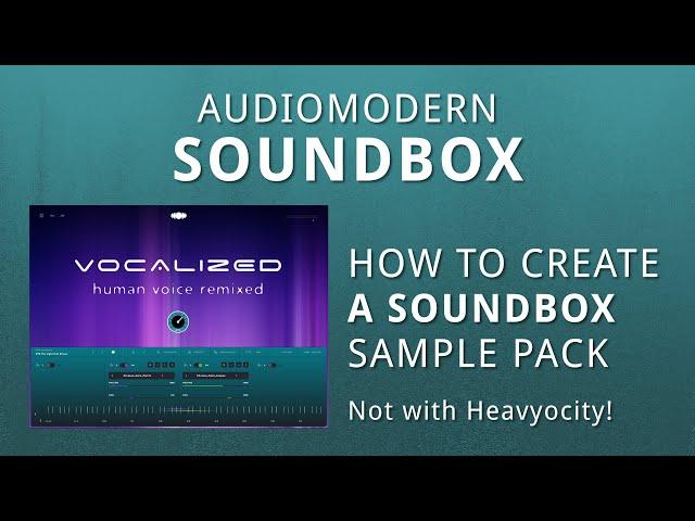 AudioModern SOUNDBOX - How to Create your own Soundbox Pack