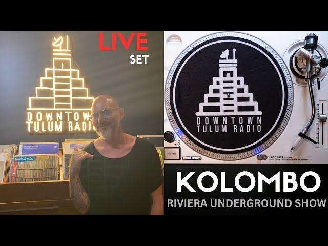 Kolombo @ Downtown Tulum Radio (Riviera Underground)