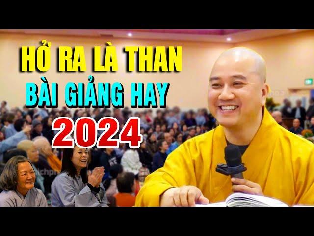 HỞ RA LÀ THAN, Nghe Thầy Giảng Mới Biết Mình Có Phước Lắm "Bài giảng hay 2024 _Thầy Thích Pháp Hòa