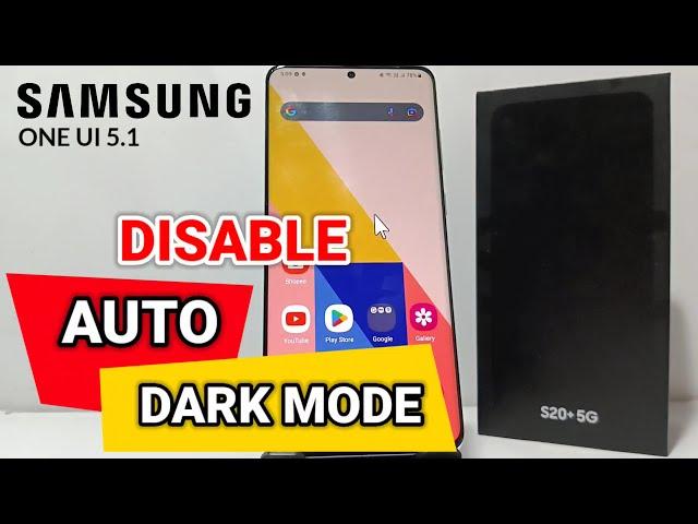 How To Disable Auto Dark Mode On Samsung One Ui 5.1