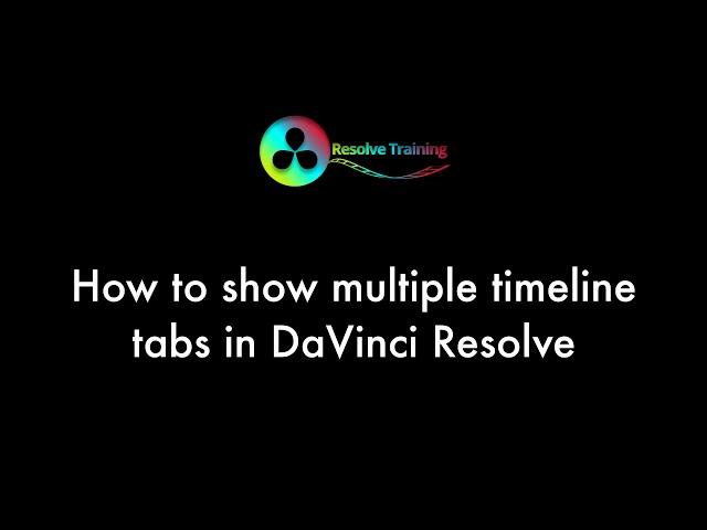 How to show multiple timeline tabs in DaVinci Resolve