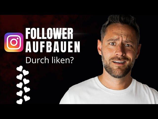 Follower aufbauen durch likes? Ist das Möglich?