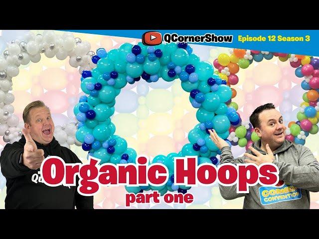 Organic Balloon Hoops part 1 - Q Corner Showtime LIVE! S03E12