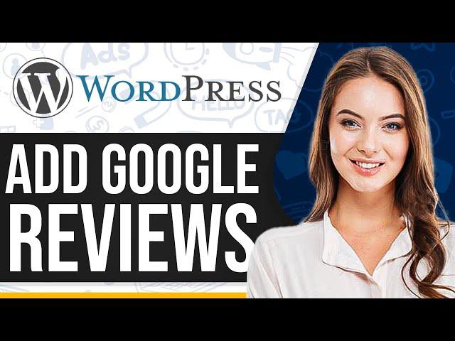 How To Add Google Reviews On Wordpress Website 2024