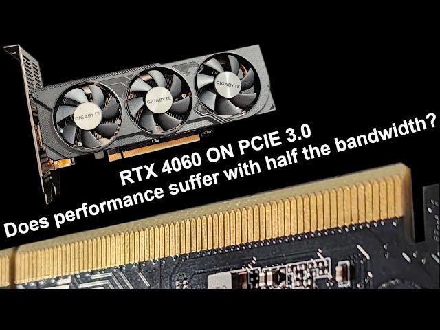 Does having only 8 PCIe lanes hold the 4060 back? - RTX 4060 on PCIe 3.0