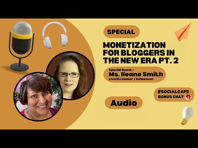 Monetization for Bloggers in the New Era Part 2 (Audio)