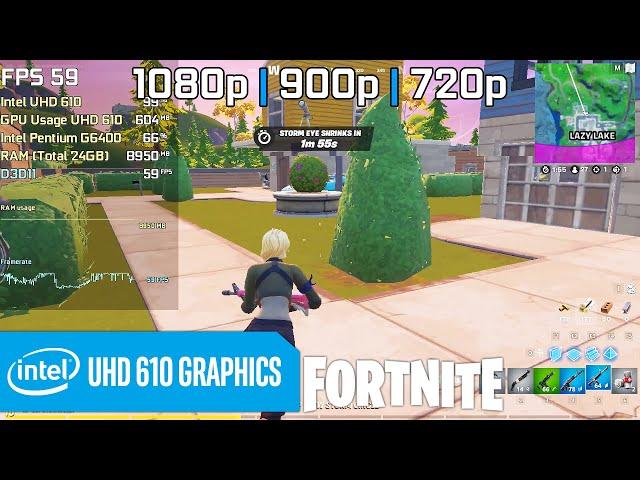 Intel UHD 610 | Fortnite Performance Mode - 1080p, 900p, 720p,