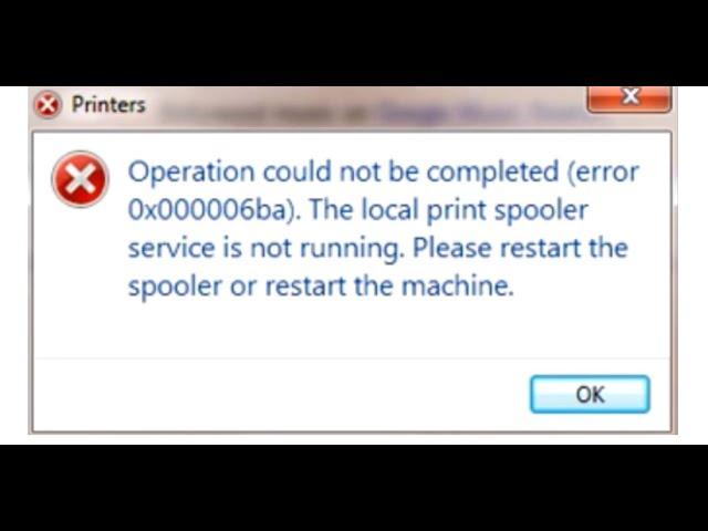 Fix Printer Error 0x000006ba Operation Could Not Be Completed Print Spooler Service Not Running