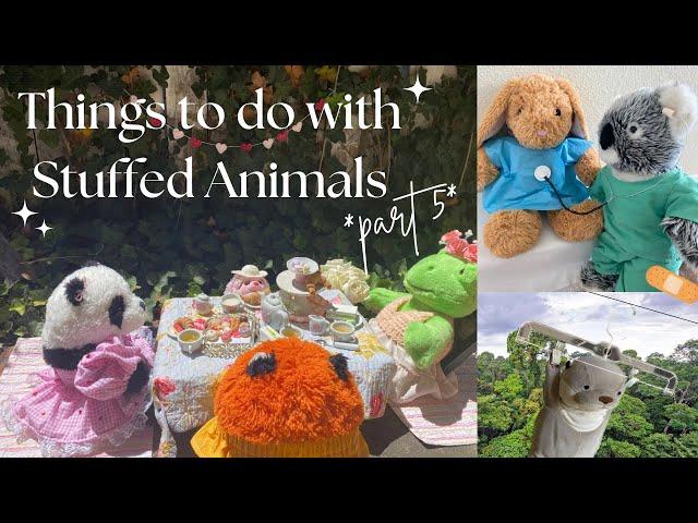 Things to do with Stuffed Animals | Tea Party | Zip Lining | Doctor's Checkup | Part 5