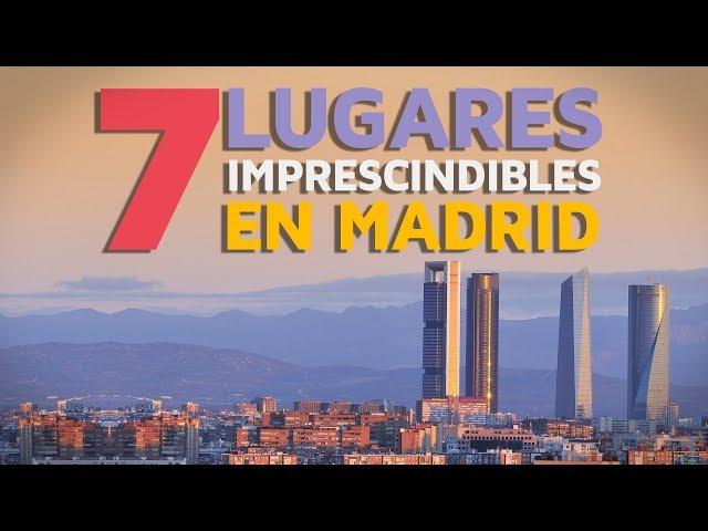 Qué ver en Madrid, 7 lugares imprescindibles 