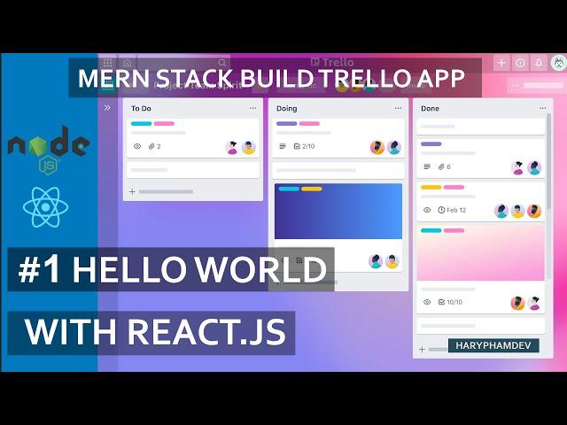 #1 HOW TO WRITE HELLO WORLD WITH REACT.JS | MERN STACK BUILD TRELLO APP FROM SCRATCH FOR BEGINNERS