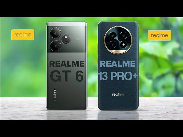 Realme GT6 Vs Realme 13 Pro Plus