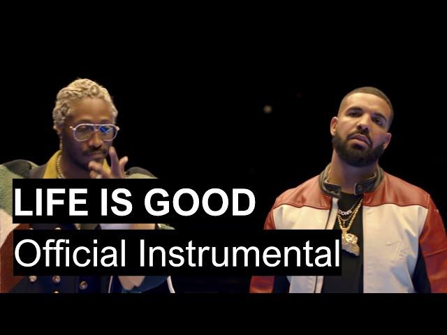 Future, Drake - Life Is Good (Real Official Instrumental)