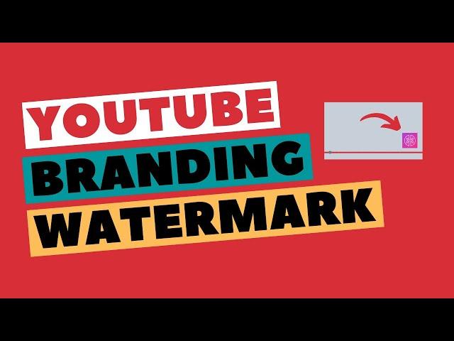 How to Add Branding Watermark on Youtube Videos 2020