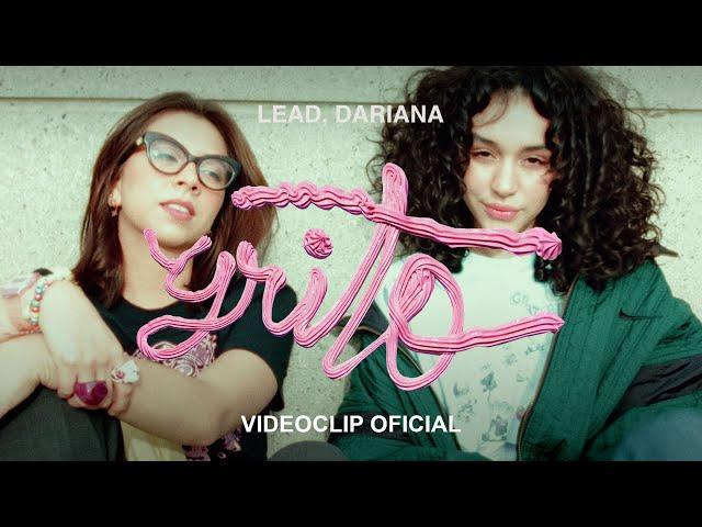 LEAD, Dariana - Grito (Videoclip Oficial)