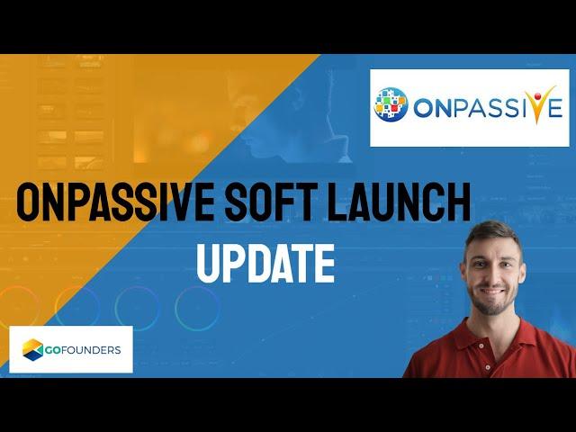 ONPASSIVE Soft Launch Update | ONPASSIVE Review Update 2021 | With Mike Ellis