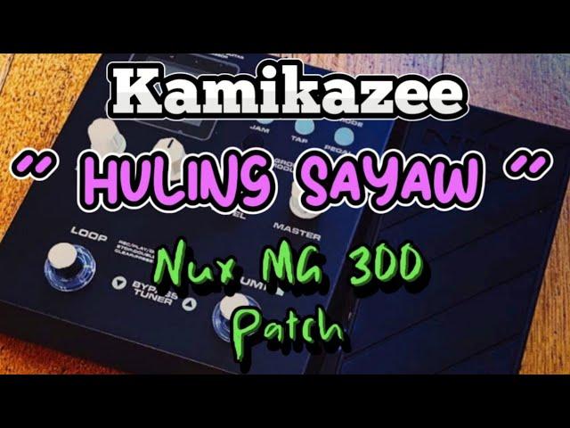 Nux MG 300 Patch | Huling Sayaw - Kamikazee Patch | Huling Sayaw Patch Nux MG 300 | JanRock Studio