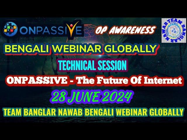 ONPASSIVE : BENGALI O-FOUNDERS WEBINAR  GLOBALLY : TECHNICAL SESSION : 28 June 2024