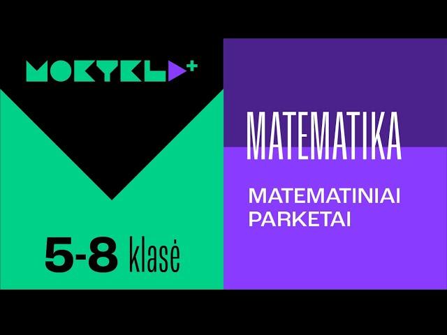 Mokykla+ | Matematika | 5-8 klasė | Matematiniai parketai || Laisvės TV X