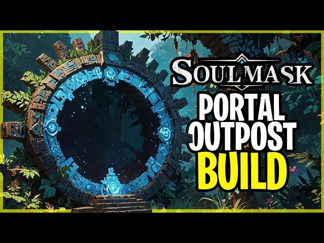 Setting UP Our PORTAL OUTPOST In SOULMASK! [EP9]