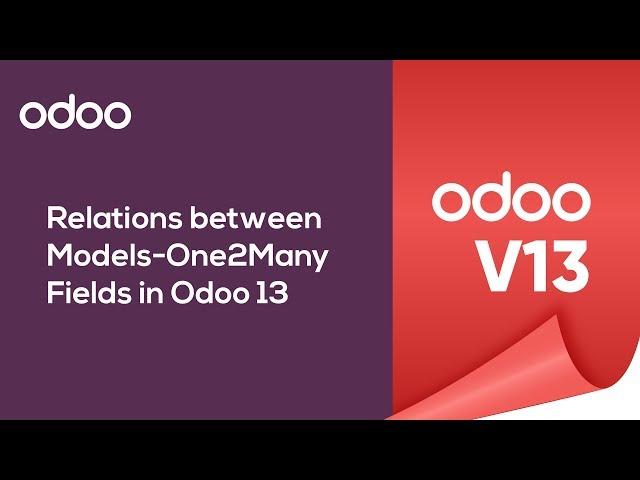 Relations Between Models in Odoo: One2Many Fields in Odoo 13