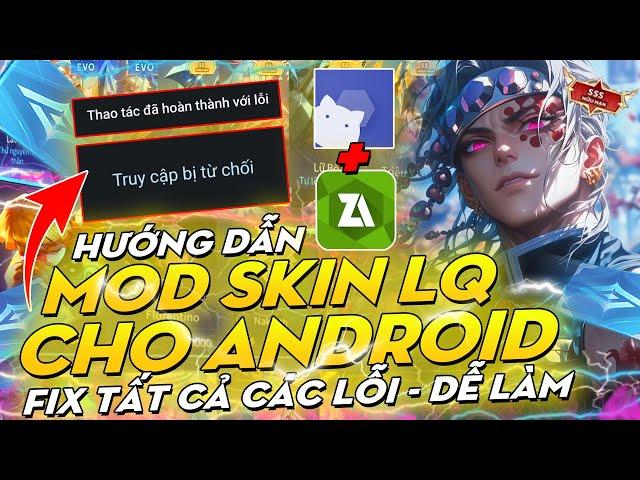 Hướng Dẫn Mod Skin Liên Quân Cho Android 13, 14 Fix Toàn Bộ Lỗi Siêu Đơn Giản, Dễ Làm | Mod Skin Pro