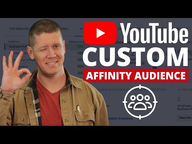 YouTube Ads: Custom Affinity Audience Targeting