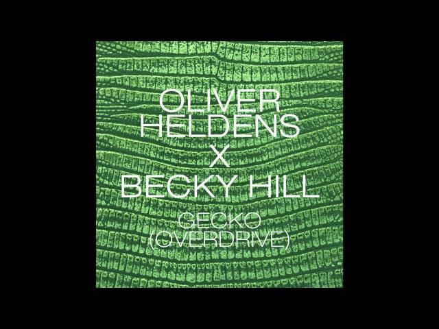 Oliver Heldens X Becky Hill - Gecko (Overdrive) [Radio Edit]