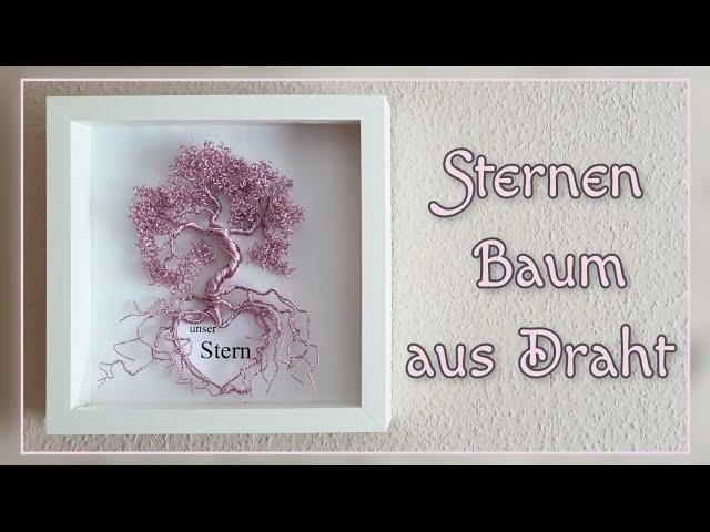 Sternenkinder Baum/ Schritt für Schritt Anleitung/ Lebensbaum/ DIY Drahtbaum/ Sternen Baum aus Draht