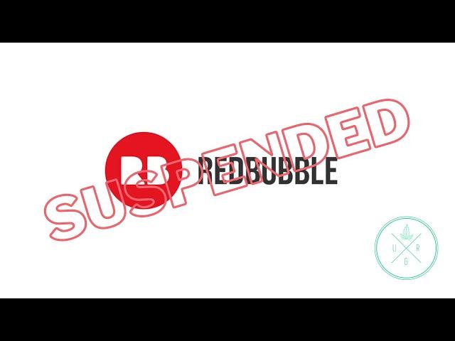 Redbubble Suspended My Account - How To Get Your Redbubble Account Back - Print On Demand Business