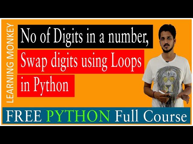 No of Digits in a number, Swap digits using Loops Python || Lesson 14.1 || Python ||